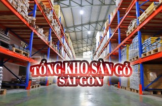 TỔNG KHO SÀN GỖ SÀI GÒN