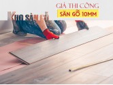 Giá thi công sàn gỗ công nghiệp 10mm