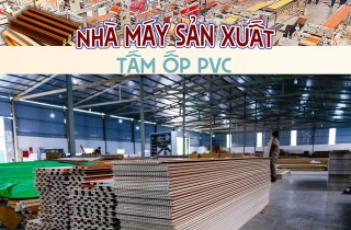 NHÀ MÁY SẢN XUẤT TẤM ỐP PVC